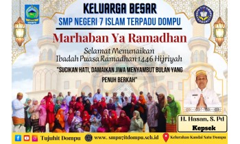 KELUARGA BESAR SMP NEGERI 7 ISLAM TERPADU DOMPU Mengucapkan MARHABAN YA RAMADHAN