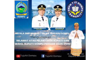 KEPALA SMPN 7 IT DOMPU MENGUCAPKAN SELAMAT ATAS PELANTIKAN BUPATI DAN WAKIL BUPATI DOMPU 