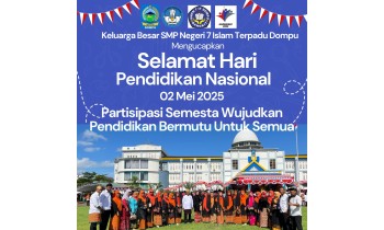 Keluarga Besar SMPN 7 IT Dompu Mengucapkan Selamat Hari Pendidikan Nasional 2025