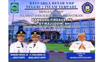 KELUARGA BESAR SMPN 7 IT DOMPU MENGUCAPKAN SELAMAT DAN SUKSES ATAS PELANTIKAN BUPATI DAN WAKIL BUPATI DOMPU.