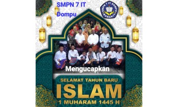 KELUARGA BESAR SMPN 7 IT DOMPU MENGUCAPKAN SELAMAT TAHUN BARU HIJRIYAH 1445 H